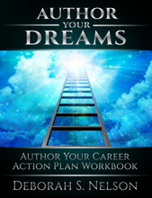 Author Your Dreams: Author Your Career Action Plan Workbook
