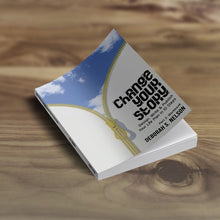 Change Your Story: Design, Write & Publish Your Life Plan in 10 Steps Part 2: Workbook