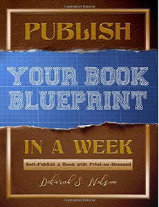 Publish Your Book Blueprint in a Week: Self-Publish a Book with Print-on-Demand
