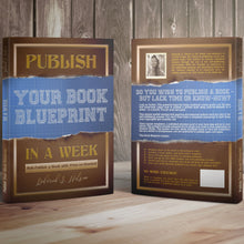 Publish Your Book Blueprint in a Week: Self-Publish a Book with Print-on-Demand E-Book