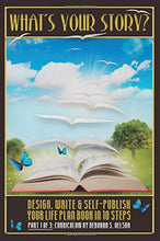 What’s Your Story?: Design, Write & Self-Publish Your Life Plan Book in 10 Steps Part 1 of 3: Curriculum E-Book