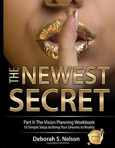 The Newest Secret: Part II Workbook—The Vision Planning Workbook: 10 Simple Steps to Bring Your Dreams to Reality E-Book