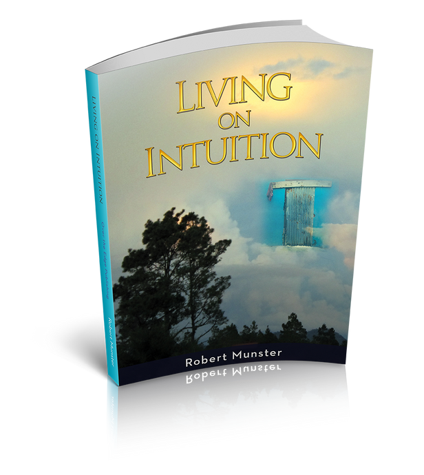 Living on Intuition: Enriching Your Life through Inner Guidance