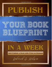 Publish Your Book Blueprint in a Week: Self-Publish a Book with Print-on-Demand