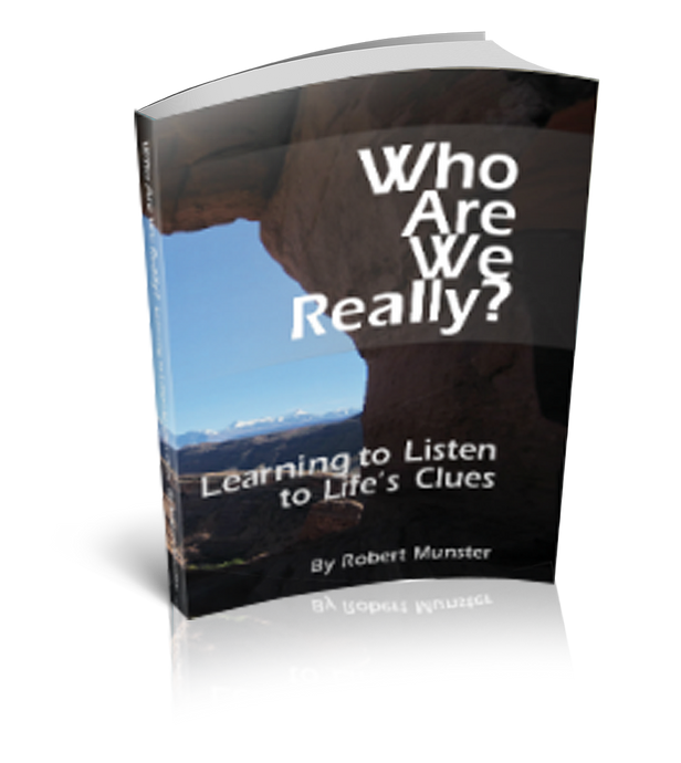Who Are We Really? Learning to Listen to Life's Clues