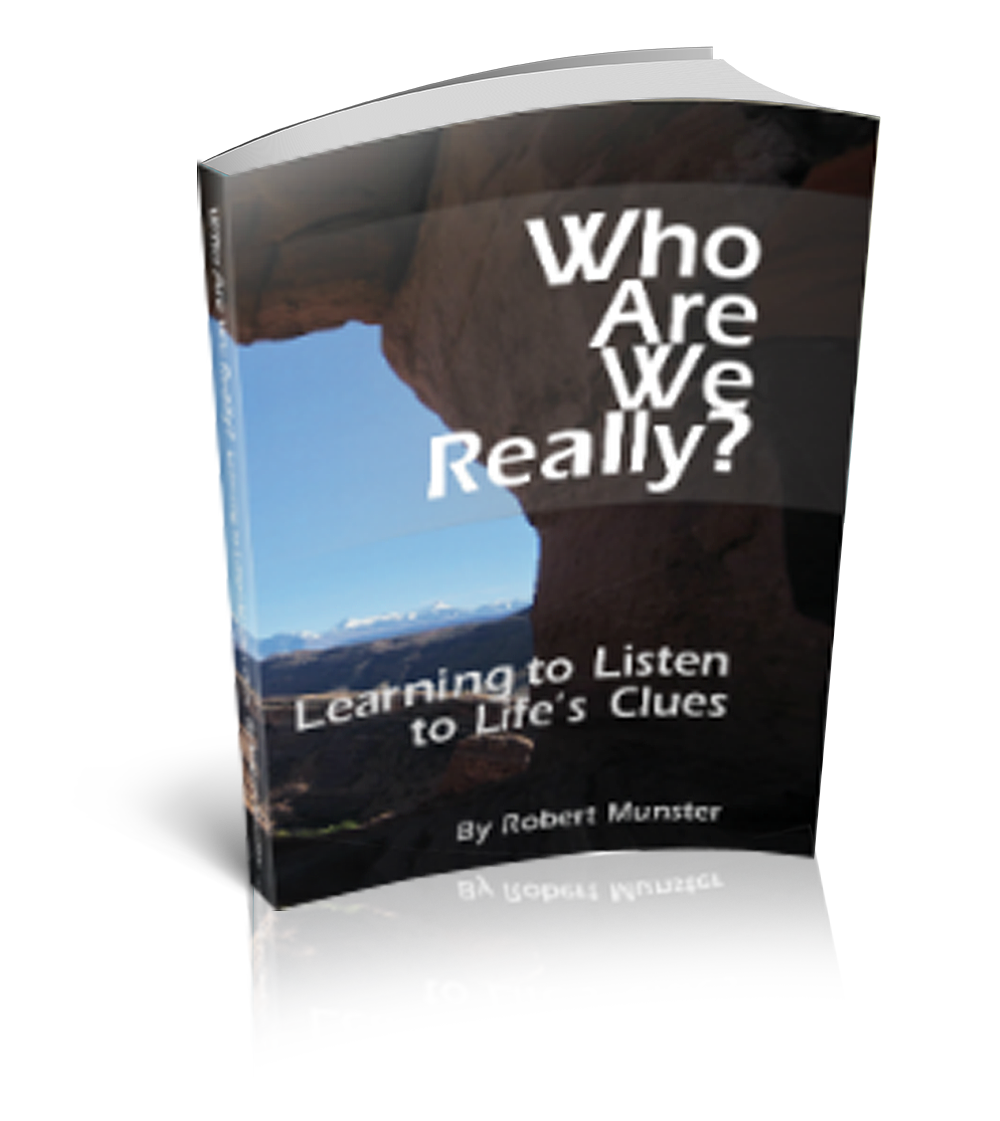 Who Are We Really? Learning to Listen to Life's Clues