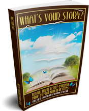What’s Your Story?: Design, Write & Self-Publish Your Life Plan Book in 10 Steps—Part 1 Curriculum
